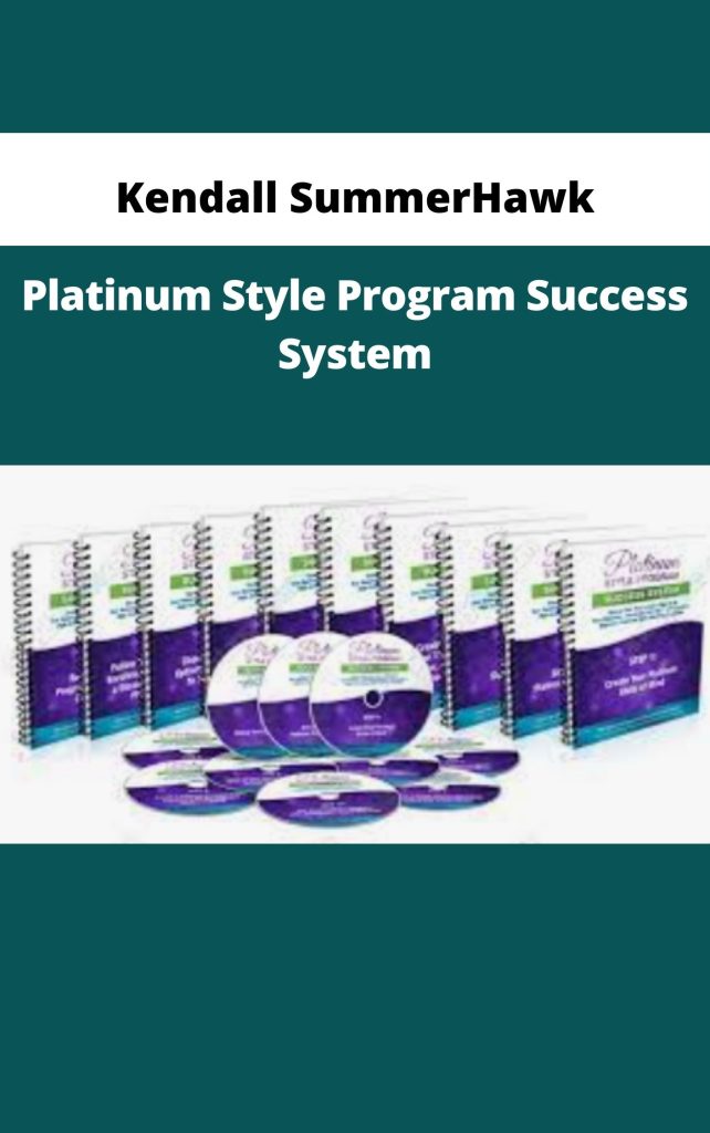 Kendall Summerhawk Platinum Style Program Success System Available