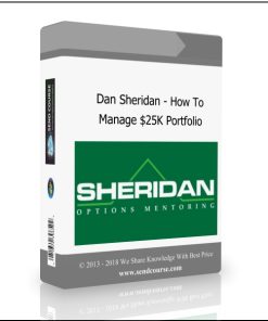 Dan Sheridan – How To Manage A $25K Portfolio