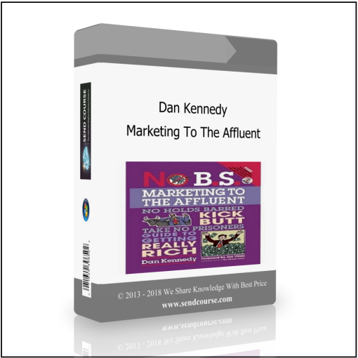 Dan Kennedy – Marketing To Affluent Home Study Course