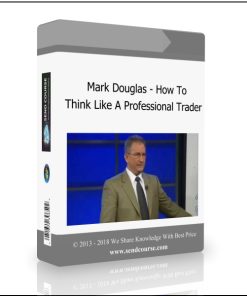 Mark Douglas – How To Think Like A Professional Trader