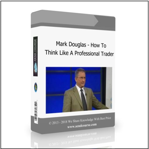 Mark Douglas – How To Think Like A Professional Trader