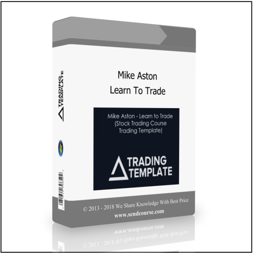 Mike Aston – Learn To Trade [Stock Trading Course Trading Template]