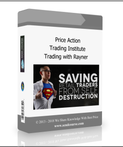 Price Action Trading Institute -Trading with Rayner