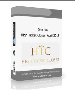 Dan Lok – High Ticket Closer  April 2018