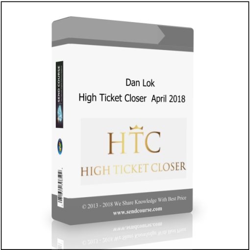 Dan Lok – High Ticket Closer  April 2018