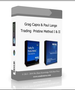 Grag Capra & Paul Lange – Trading The Pristine Method I & II