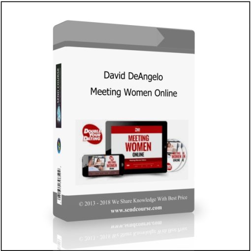 David Deangelo – Meeting Women Online