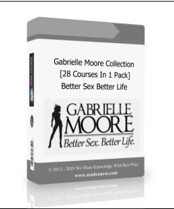 Gabrielle Moore Ultimate Collection (28 Courses) – Better Sex Better Life