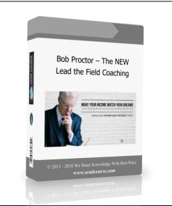 Bob Proctor The NEW Lead the Field Coaching Program (Full 12 Modules)