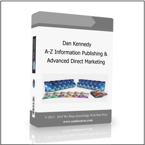 Dan Kennedy – A-Z Information Publishing & Advanced Direct Marketing Business System