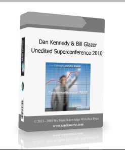 Dan Kennedy & Bill Glazer – Unedited Superconference 2010