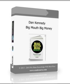 Dan Kennedy – Big Mouth Big Money