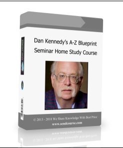 Dan Kennedy?s A-Z Blueprint Seminar Home Study Course