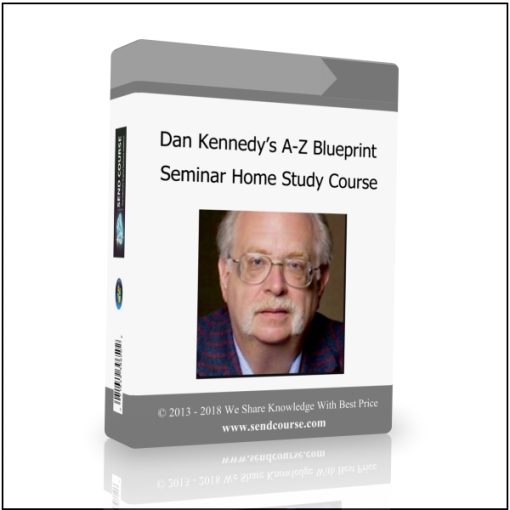 Dan Kennedy?s A-Z Blueprint Seminar Home Study Course