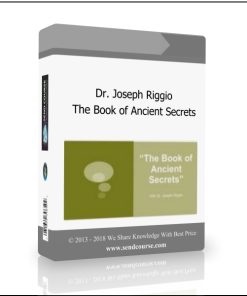 Dr. Joseph Riggio – The Book of Ancient Secrets – Life Transformation