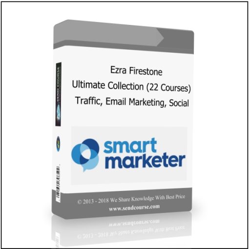 Ezra Firestone Ultimate Collection – 22 Courses In 1 Pack (Traffic, Email Marketing, Social)