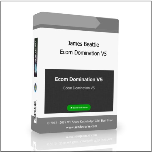 James Beattie – Ecom Domination V5