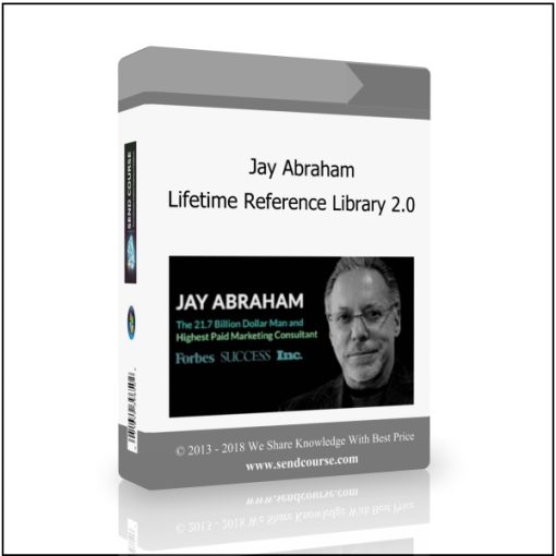 Jay Abraham – Lifetime Reference Library 2.0 + Big Bonus