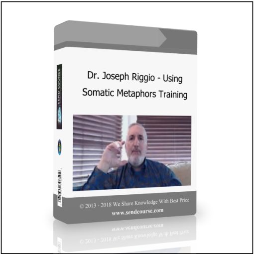 Joseph Riggio – Using Somatic Metaphors Training