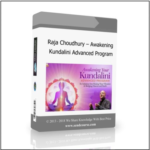 Raja Choudhury – Awakening Your Kundalini Advanced Program