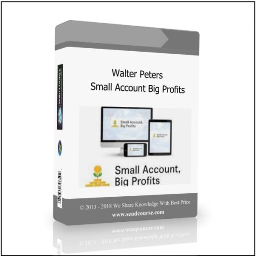 Walter Peters – Small Account Big Profits (With upsell)