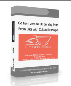 Go from zero to 5K per day from Ecom Blitz with Colton Randolph