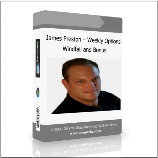 James Preston – Weekly Options Windfall and Bonus