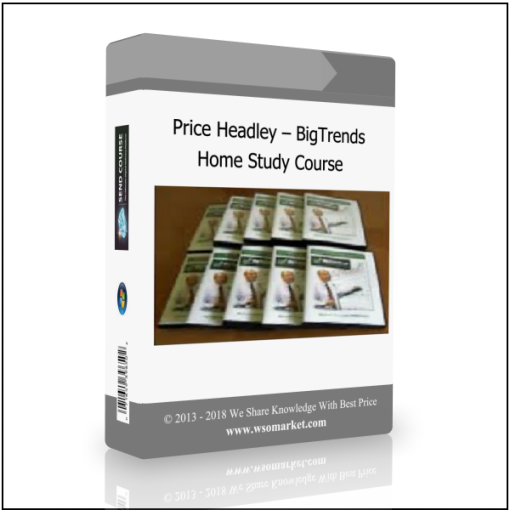 Price Headley – BigTrends Home Study Course