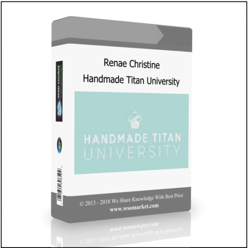 Renae Christine – Handmade Titan University