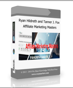 Ryan Hildreth and Tanner J. Fox – Affiliate Marketing Masters