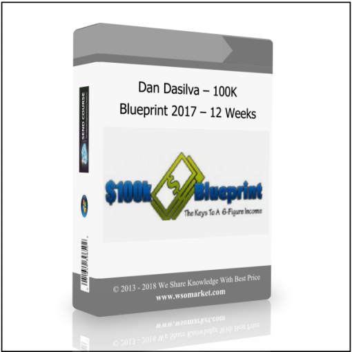 Dan Dasilva – 100K Blueprint 2017 – 12 Weeks