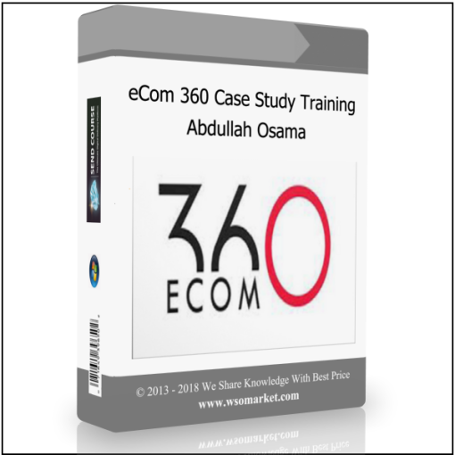 eCom 360 Case Study Training from Abdullah Osama