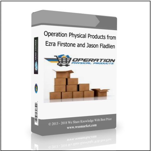 Operation Physical Products from Ezra Firstone and Jason Fladlien