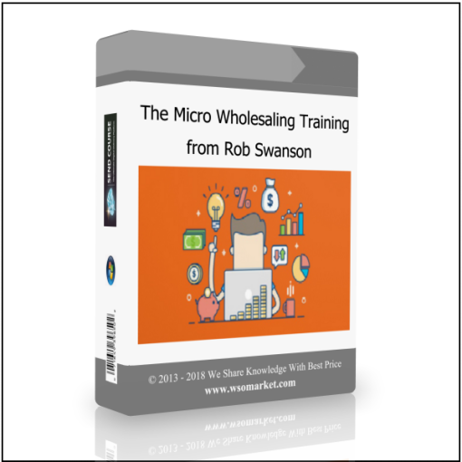 The Micro Wholesaling Training from Rob Swanson