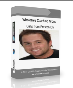 Wholesale Coaching Group Calls from Preston Ely