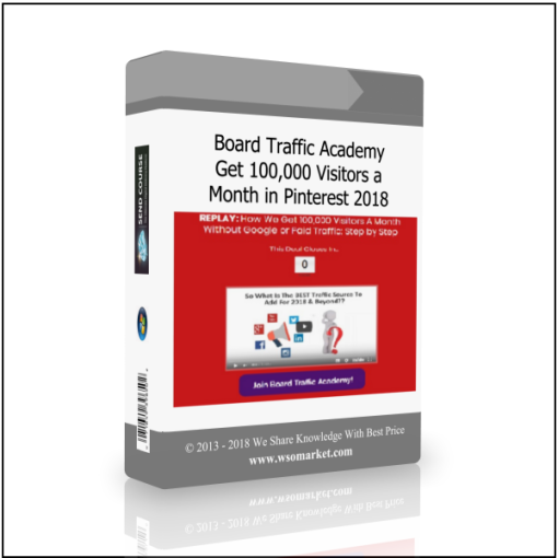 Board Traffic Academy – Get 100,000 Visitors a Month in Pinterest 2018