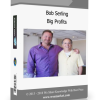 Bob Serling – Big Profits