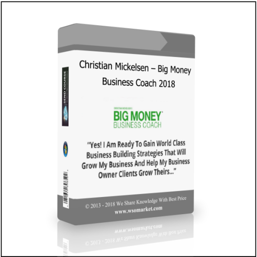 Christian Mickelsen – Big Money Business Coach 2018