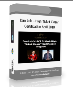 Dan Lok – High Ticket Closer Certification April 2018