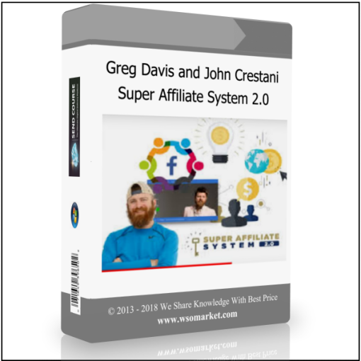 Greg Davis and John Crestani – Super Affiliate System 2.0