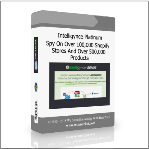 Intelligynce Platinum – Spy On Over 100,000 Shopify Stores And Over 500,000 Products