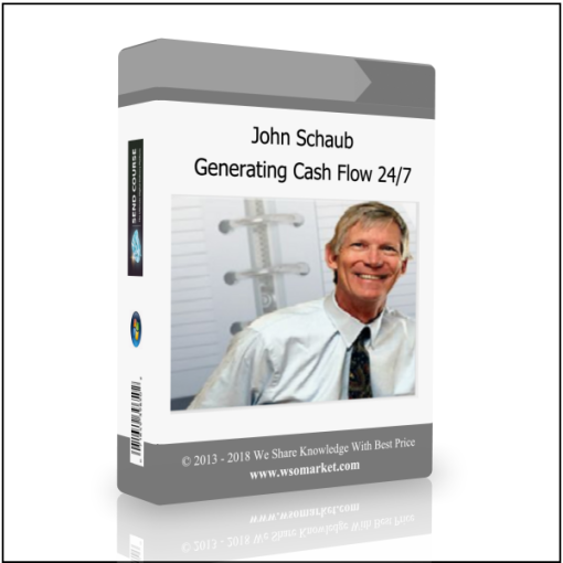 John Schaub – Generating Cash Flow 24/7