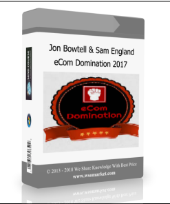 Jon Bowtell & Sam England – eCom Domination 2017