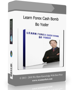 Learn Forex Cash Bomb – Bo Yoder