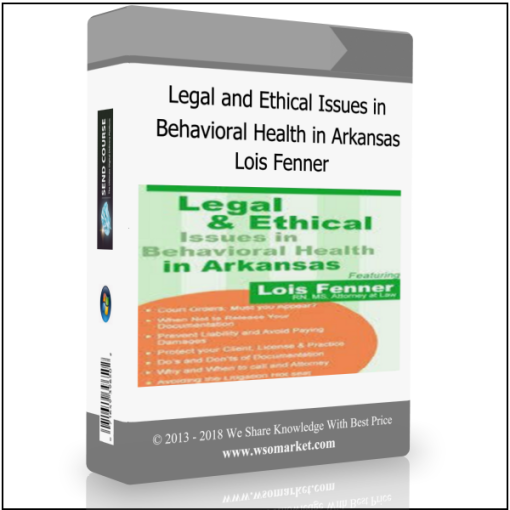 Legal and Ethical Issues in Behavioral Health in Arkansas from Lois Fenner