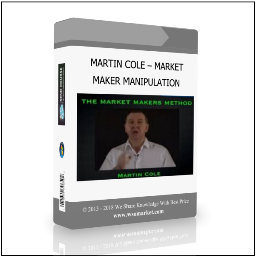 MARTIN COLE – MARKET MAKER MANIPULATION