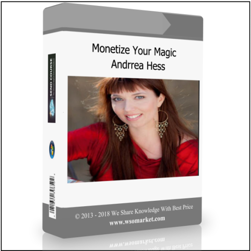 Monetize Your Magic from Andrrea Hess