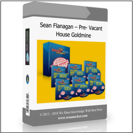 Sean Flanagan – Pre- Vacant House Goldmine