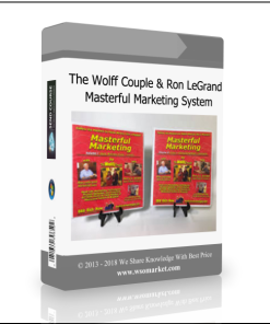 The Wolff Couple & Ron LeGrand – Masterful Marketing System