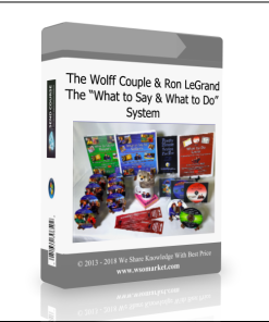 The Wolff Couple &  Ron LeGrand – The ?What to Say &What to Do? System